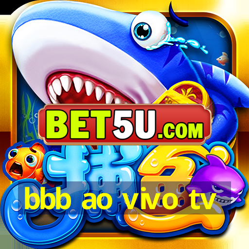 bbb ao vivo tv